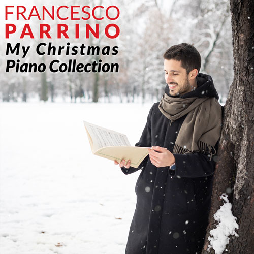 Francesco Parrino My Christmas Piano Collection Instrumental Album on Spotify, Apple Music, Deezer, Youtube Music and Amazon Music