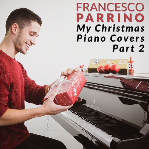 Francesco Parrino My Christmas Piano Covers Part 2 Instrumental Album on Spotify, Apple Music, Deezer, Youtube Music and Amazon Music
